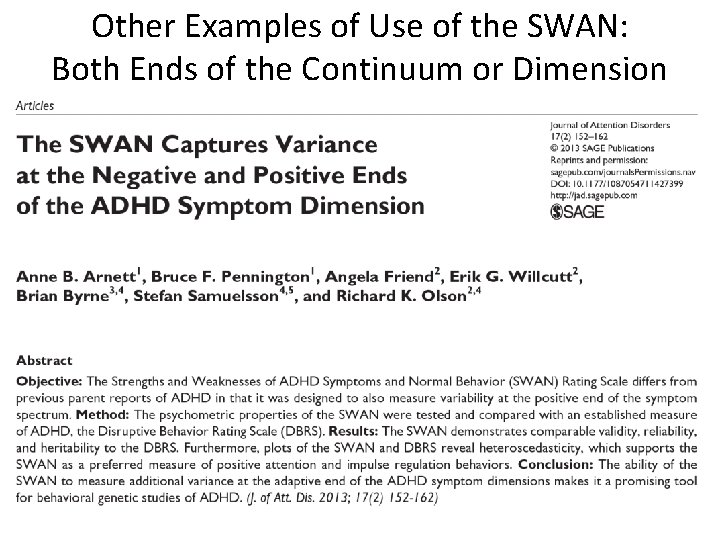 Other Examples of Use of the SWAN: Both Ends of the Continuum or Dimension
