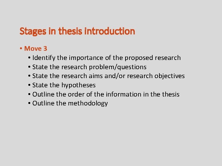 Stages in thesis introduction • Move 3 • Identify the importance of the proposed