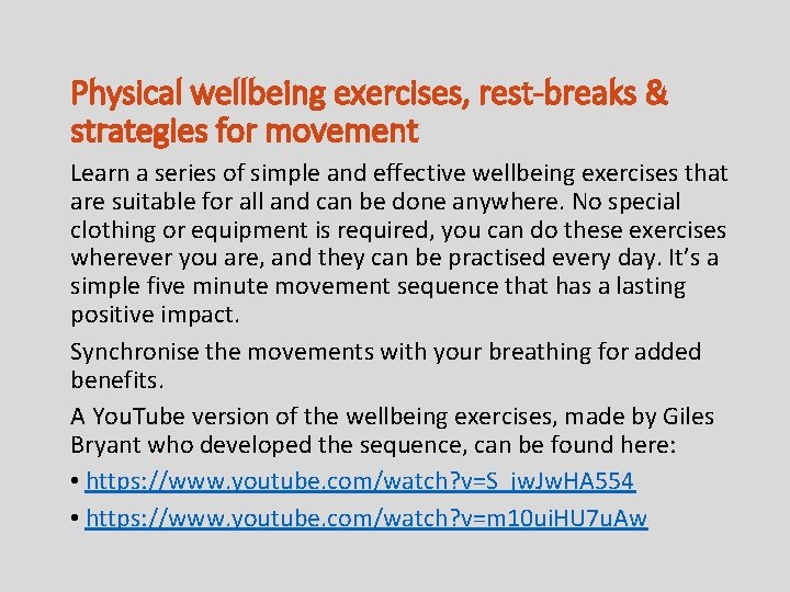 Physical wellbeing exercises, rest-breaks & strategies for movement Learn a series of simple and