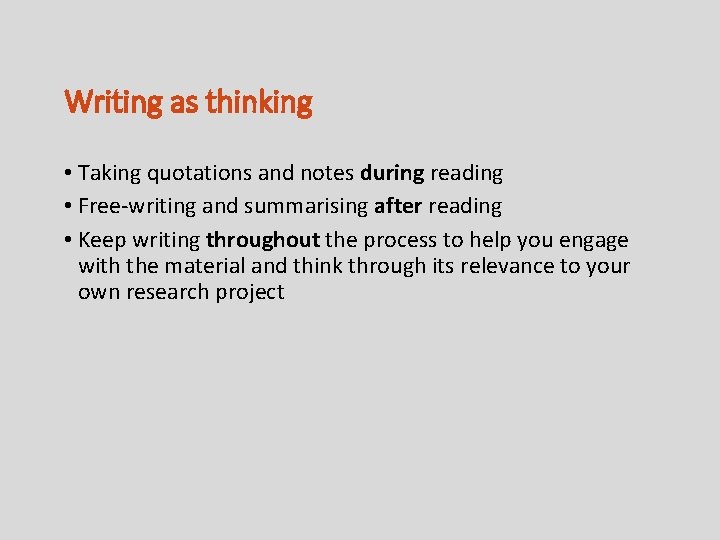 Writing as thinking • Taking quotations and notes during reading • Free-writing and summarising