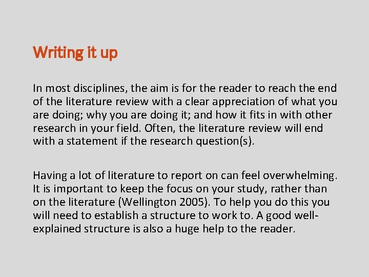 Writing it up In most disciplines, the aim is for the reader to reach