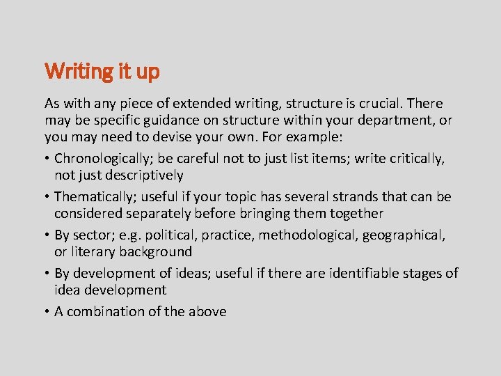 Writing it up As with any piece of extended writing, structure is crucial. There