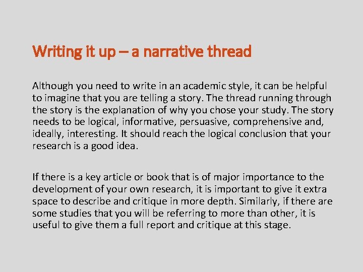 Writing it up – a narrative thread Although you need to write in an