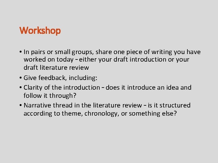 Workshop • In pairs or small groups, share one piece of writing you have