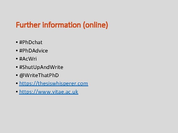 Further information (online) • #Ph. Dchat • #Ph. DAdvice • #Ac. Wri • #Shut.