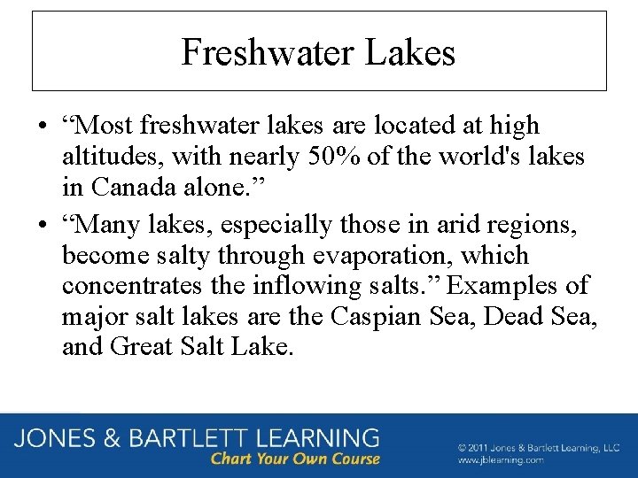 Freshwater Lakes • “Most freshwater lakes are located at high altitudes, with nearly 50%