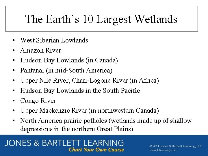 The Earth’s 10 Largest Wetlands • • • West Siberian Lowlands Amazon River Hudson