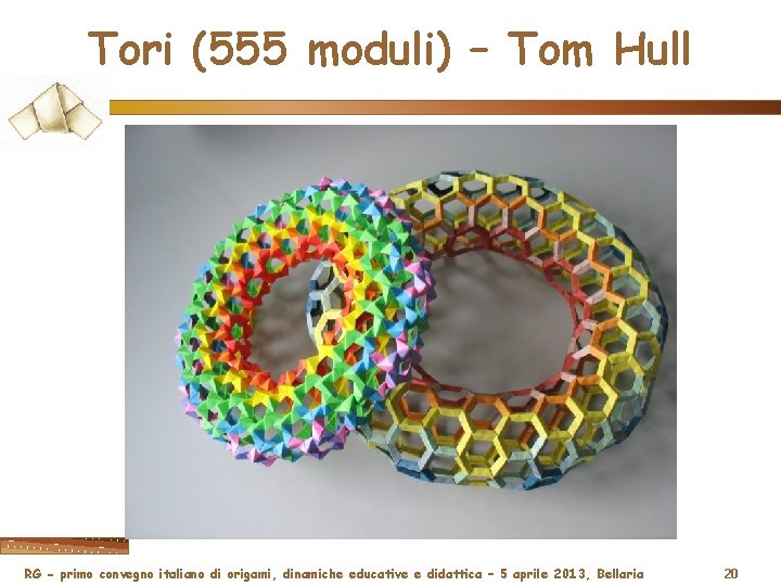 Tori (555 moduli) – Tom Hull RG - primo convegno italiano di origami, dinamiche
