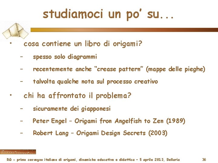 studiamoci un po’ su. . . • cosa contiene un libro di origami? –