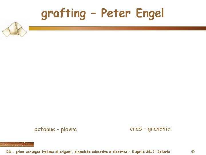 grafting – Peter Engel octopus - piovra crab – granchio RG - primo convegno
