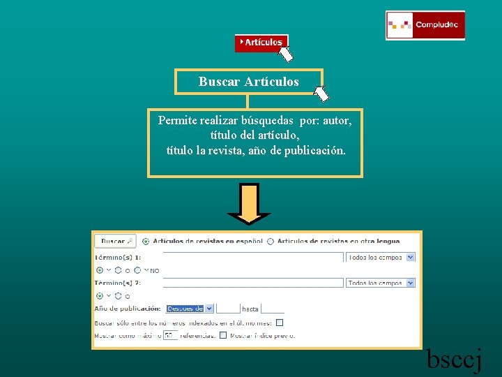 Buscar Artículos Permite realizar búsquedas por: autor, título del artículo, título la revista, año