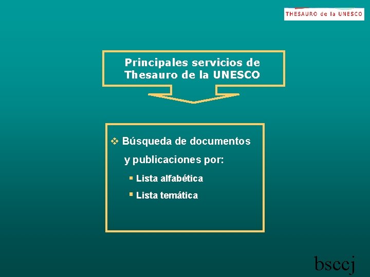 Principales servicios de Thesauro de la UNESCO v Búsqueda de documentos y publicaciones por: