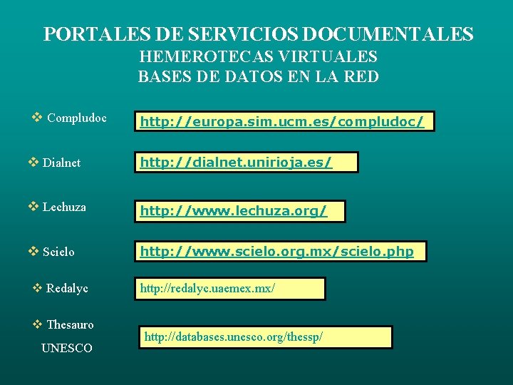 PORTALES DE SERVICIOS DOCUMENTALES HEMEROTECAS VIRTUALES BASES DE DATOS EN LA RED v Compludoc