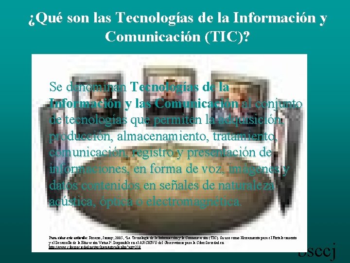 ¿Qué son las Tecnologías de la Información y Comunicación (TIC)? Se denominan Tecnologías de