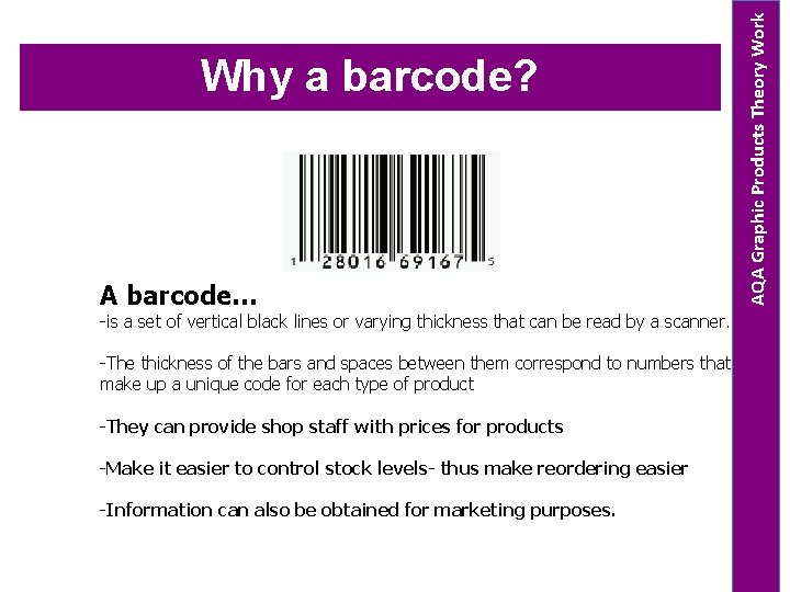 A barcode… -is a set of vertical black lines or varying thickness that can