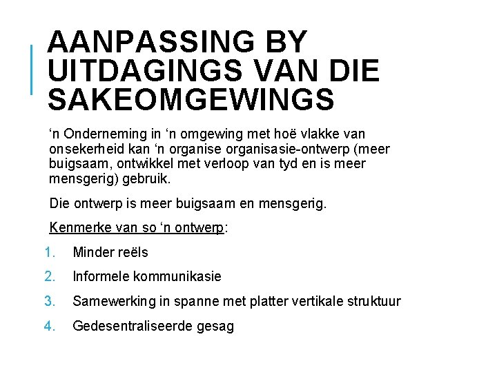 AANPASSING BY UITDAGINGS VAN DIE SAKEOMGEWINGS ‘n Onderneming in ‘n omgewing met hoë vlakke