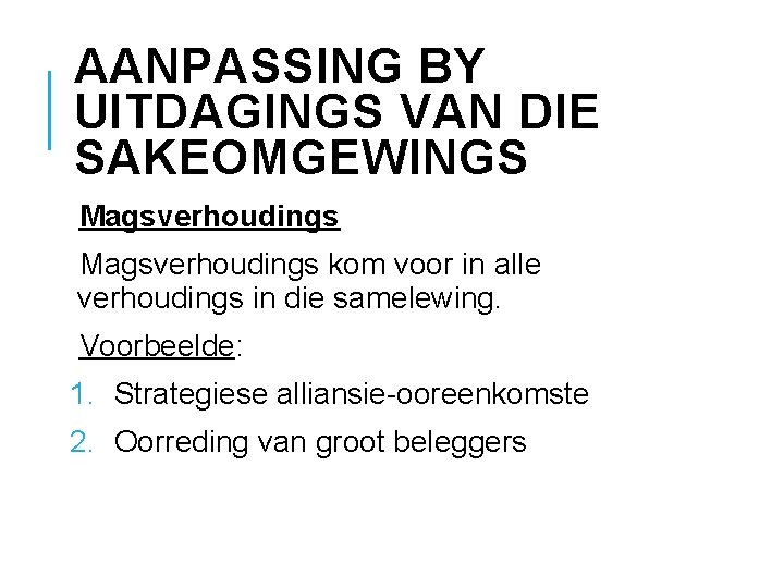 AANPASSING BY UITDAGINGS VAN DIE SAKEOMGEWINGS Magsverhoudings kom voor in alle verhoudings in die