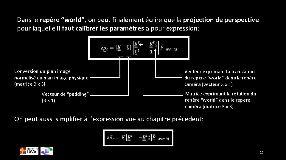 [ [ Dans le repère “world”, on peut finalement écrire que la projection de