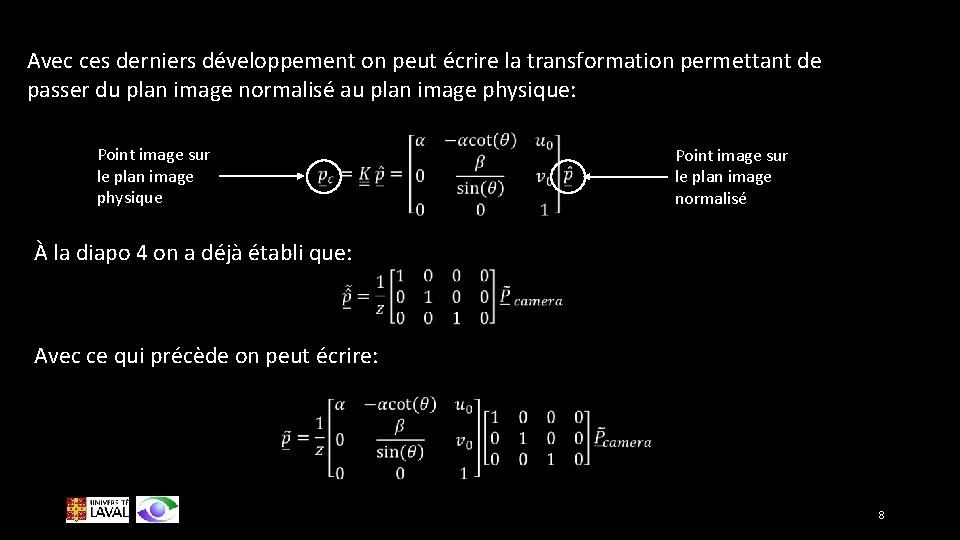 Avec ces derniers développement on peut écrire la transformation permettant de passer du plan