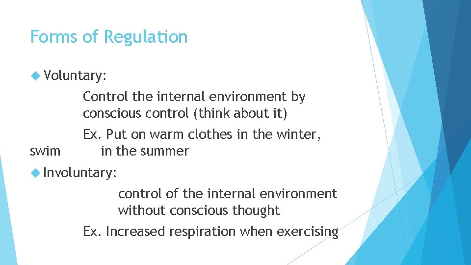 Forms of Regulation Voluntary: Control the internal environment by conscious control (think about it) Forms of Regulation Voluntary: Control the internal environment by conscious control (think about it)