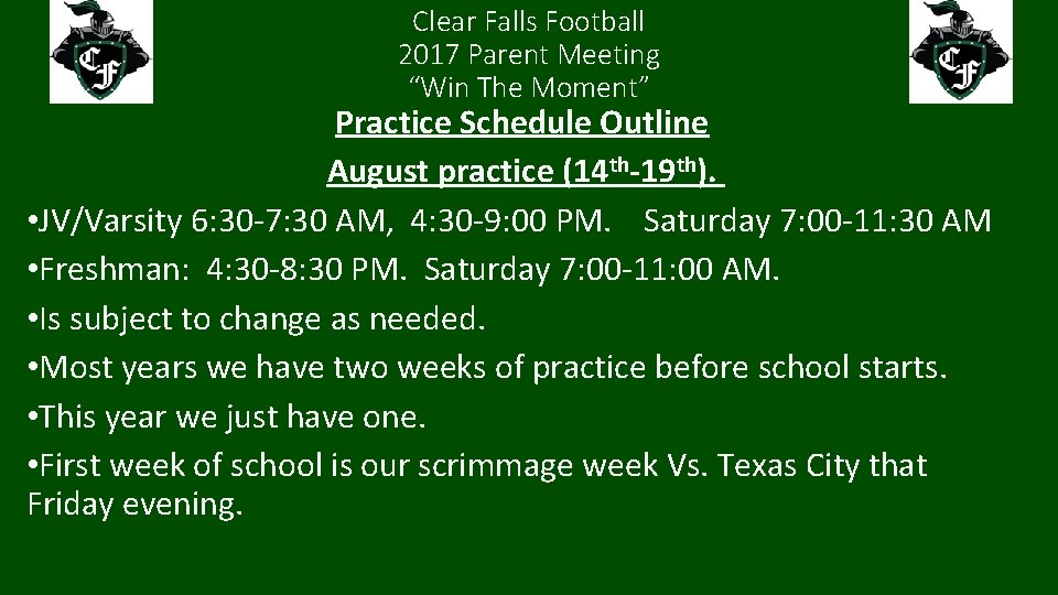 Clear Falls Football 2017 Parent Meeting “Win The Moment” Practice Schedule Outline August practice
