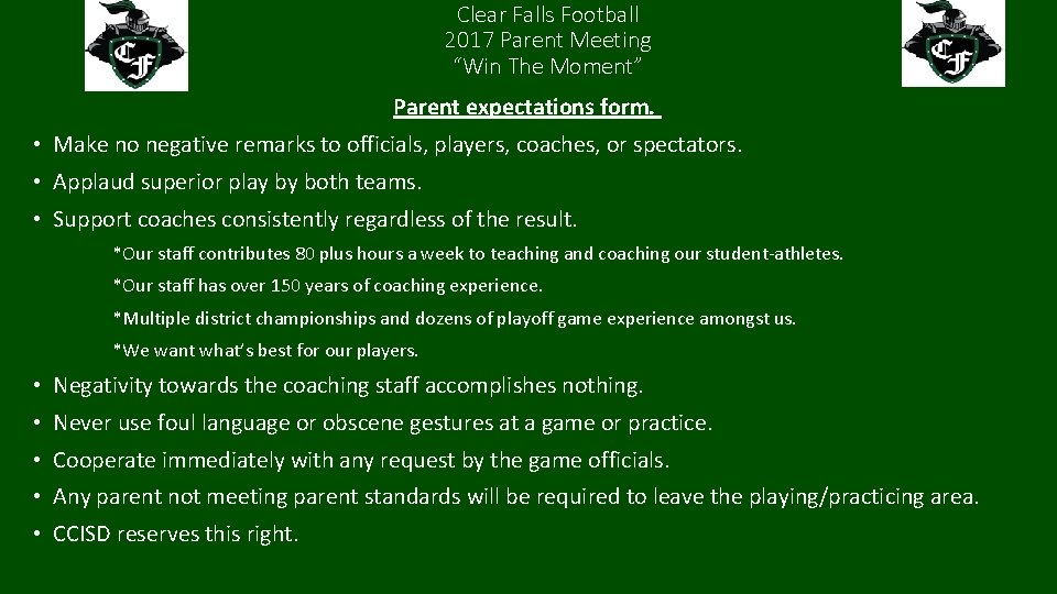 Clear Falls Football 2017 Parent Meeting “Win The Moment” Parent expectations form. • Make