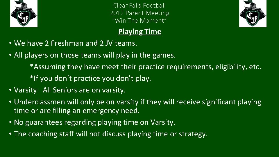 Clear Falls Football 2017 Parent Meeting “Win The Moment” Playing Time • We have
