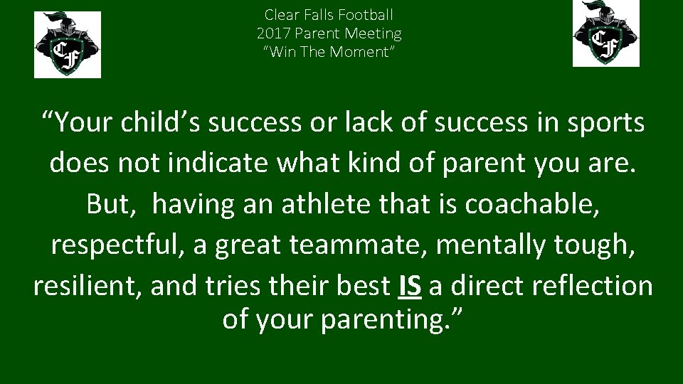 Clear Falls Football 2017 Parent Meeting “Win The Moment” “Your child’s success or lack