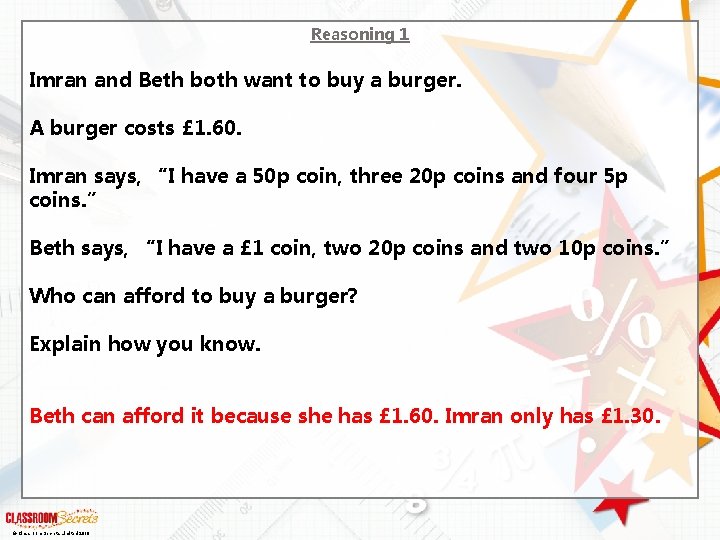 Reasoning 1 Imran and Beth both want to buy a burger. A burger costs