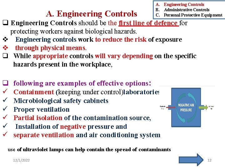 A. Engineering Controls B. Administrative Controls C. Personal Protective Equipment q Engineering Controls should