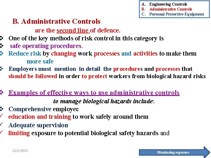 A. Engineering Controls B. Administrative Controls C. Personal Protective Equipment B. Administrative Controls are
