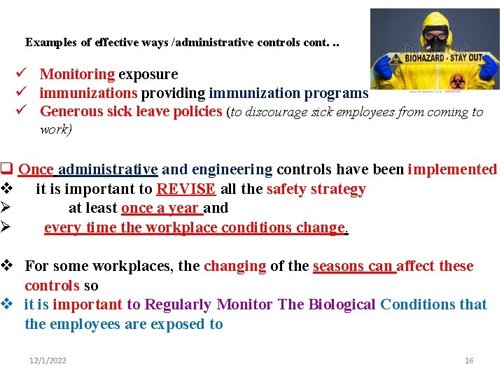 Examples of effective ways /administrative controls cont. . . ü Monitoring exposure ü immunizations