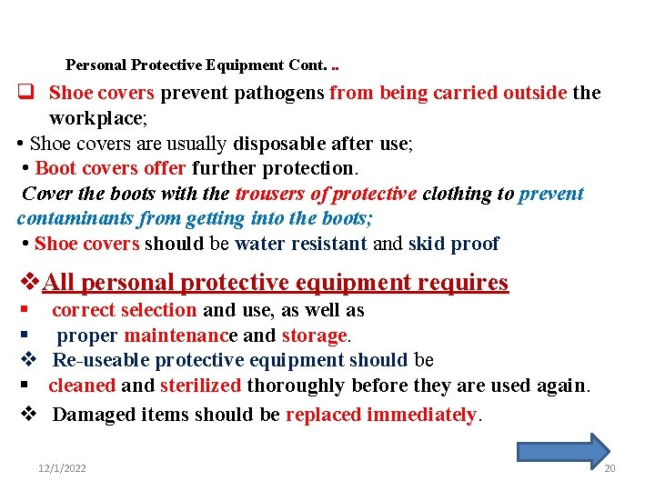Personal Protective Equipment Cont. . . q Shoe covers prevent pathogens from being carried