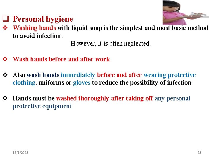 q Personal hygiene v Washing hands with liquid soap is the simplest and most