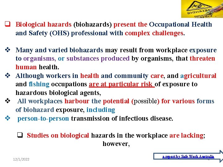 q Biological hazards (biohazards) present the Occupational Health and Safety (OHS) professional with complex