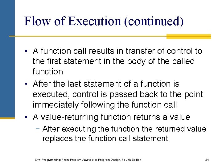 Flow of Execution (continued) • A function call results in transfer of control to Flow of Execution (continued) • A function call results in transfer of control to