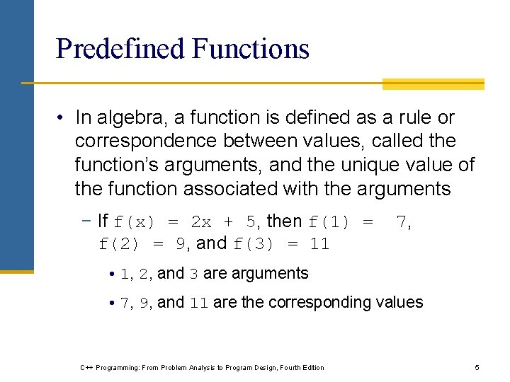 Predefined Functions • In algebra, a function is defined as a rule or correspondence Predefined Functions • In algebra, a function is defined as a rule or correspondence