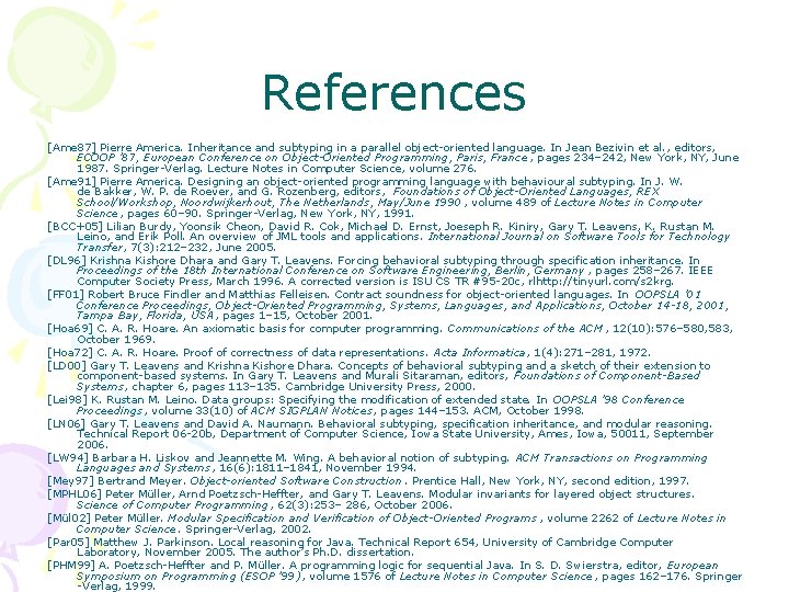 References [Ame 87] Pierre America. Inheritance and subtyping in a parallel object-oriented language. In