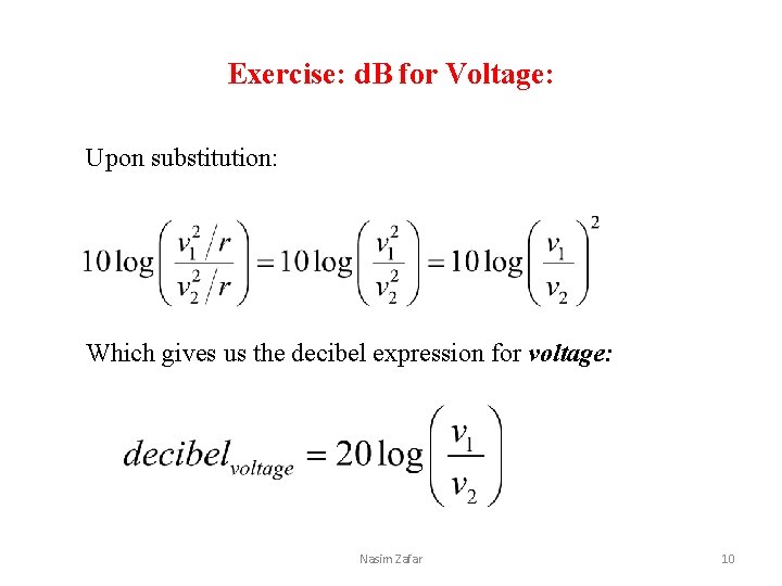 Exercise: d. B for Voltage: Upon substitution: Which gives us the decibel expression for