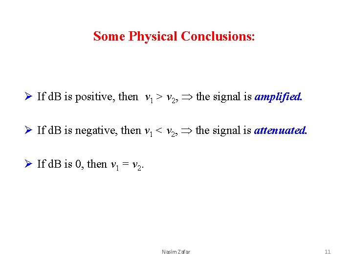 Some Physical Conclusions: Ø If d. B is positive, then v 1 > v