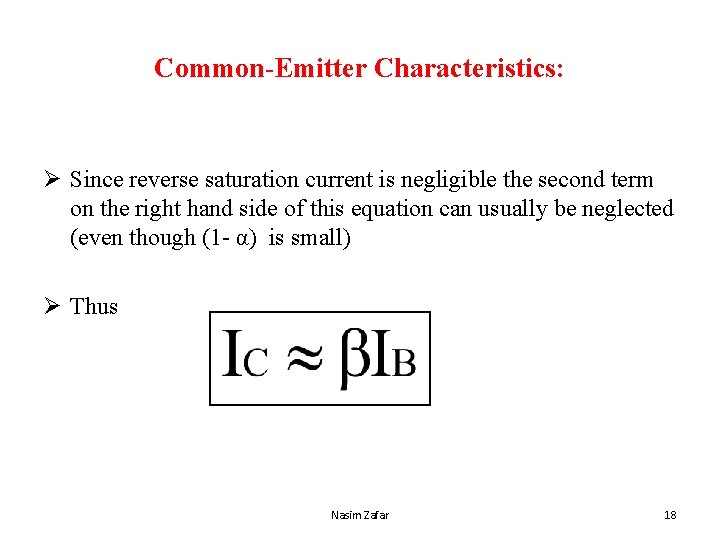 Common-Emitter Characteristics: Ø Since reverse saturation current is negligible the second term on the