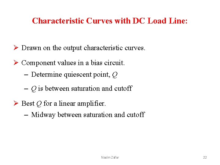 Characteristic Curves with DC Load Line: Ø Drawn on the output characteristic curves. Ø