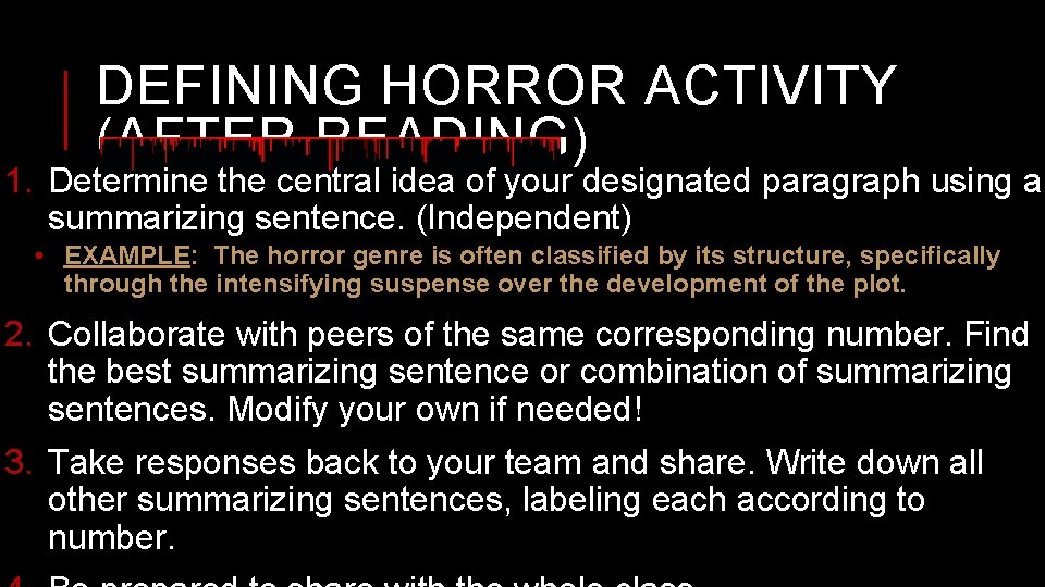 DEFINING HORROR ACTIVITY (AFTER READING) 1. Determine the central idea of your designated paragraph