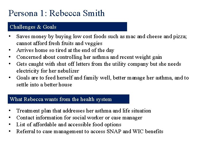 Persona 1: Rebecca Smith Challenges & Goals • Saves money by buying low cost