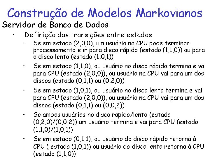 Construção de Modelos Markovianos Servidor de Banco de Dados • Definição das transições entre