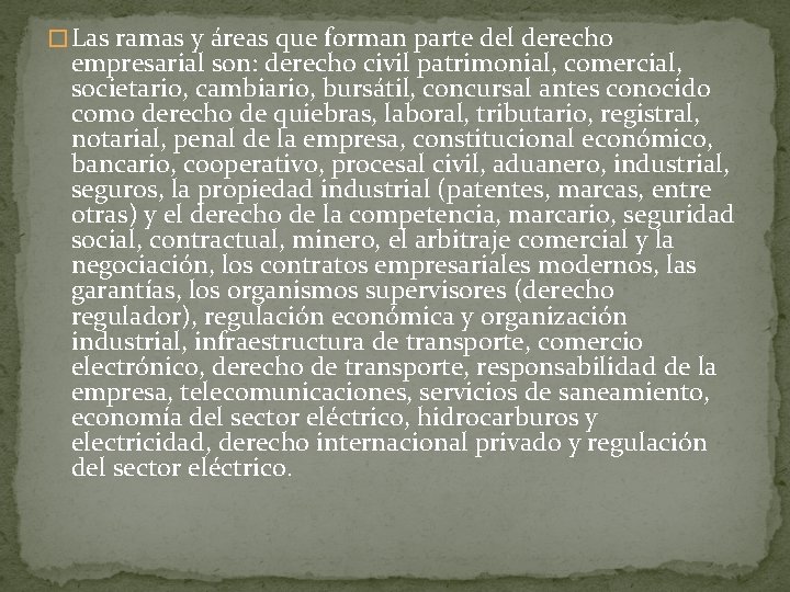 � Las ramas y áreas que forman parte del derecho empresarial son: derecho civil