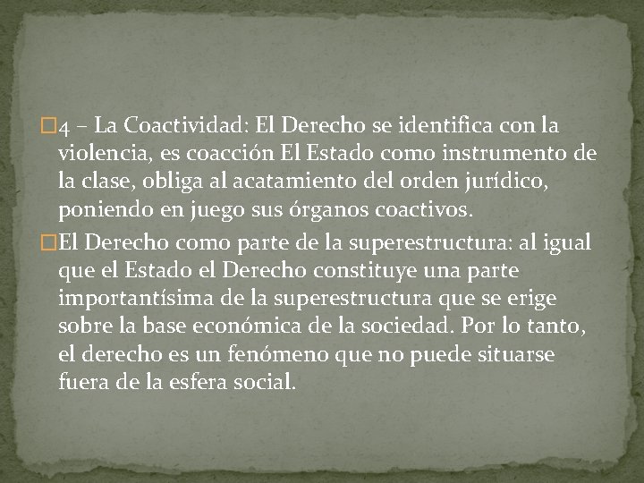 � 4 – La Coactividad: El Derecho se identifica con la violencia, es coacción