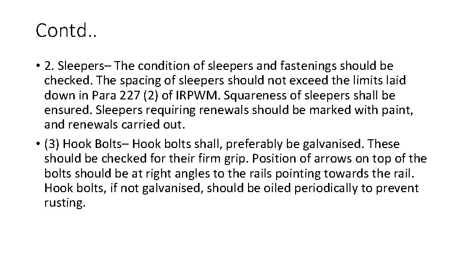 Contd. . • 2. Sleepers– The condition of sleepers and fastenings should be checked.