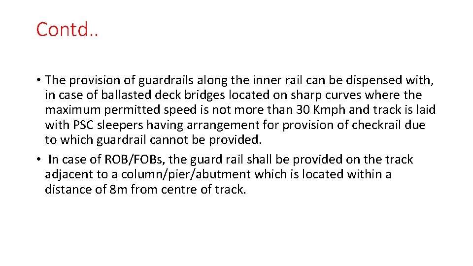 Contd. . • The provision of guardrails along the inner rail can be dispensed