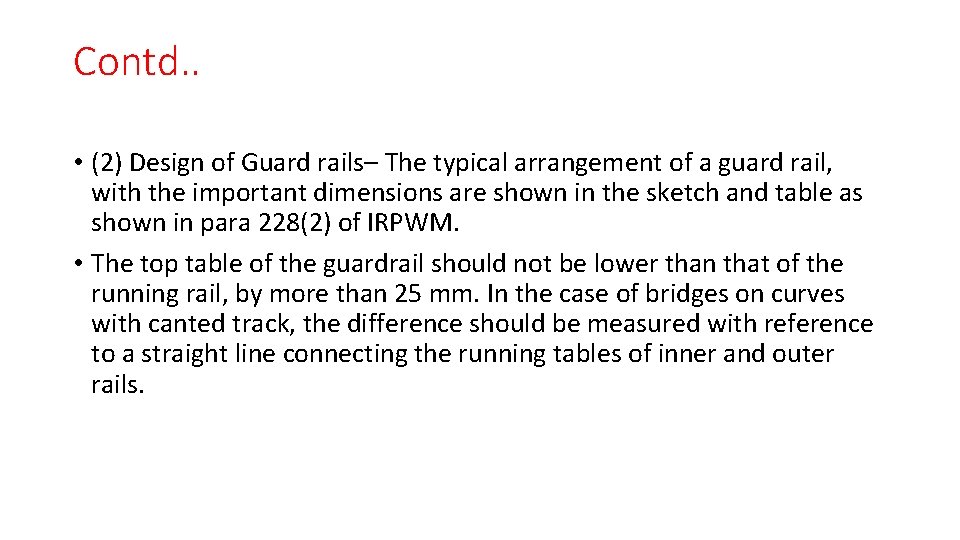 Contd. . • (2) Design of Guard rails– The typical arrangement of a guard